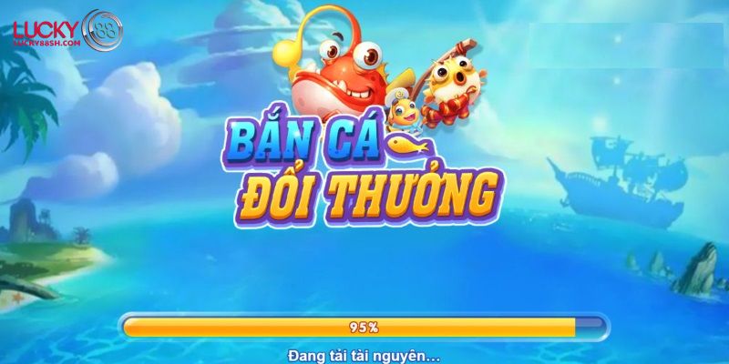 Bắn Cá Lucky88 hấp dẫn, dễ kiếm thưởng