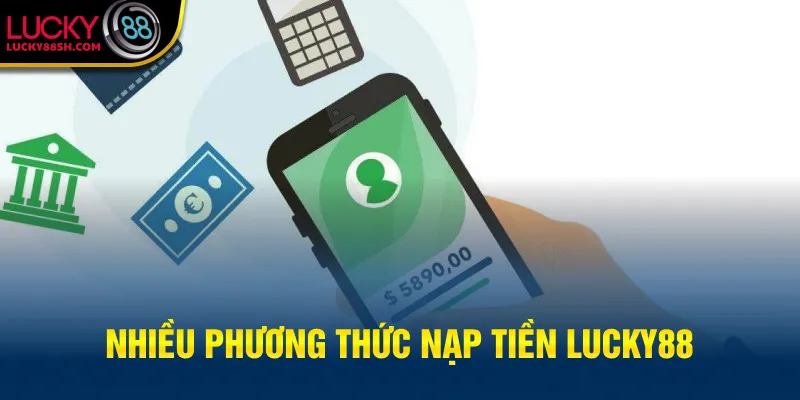 Nhiều phương thức nạp tiền Lucky88
